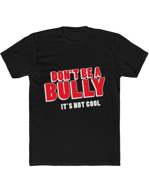 Don't Be A Bully, It's Not Cool