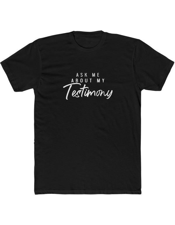 Ask Me About My Testimony Shirt (Women&Men)